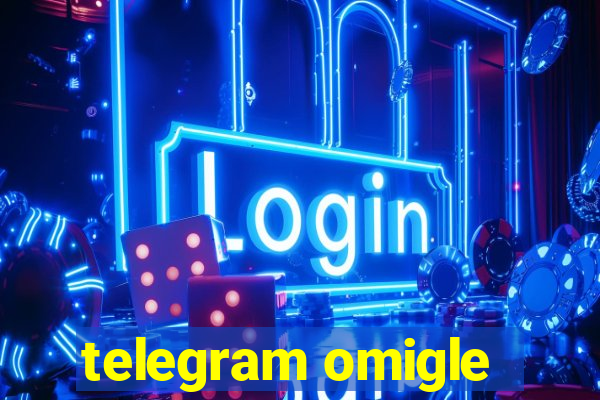 telegram omigle